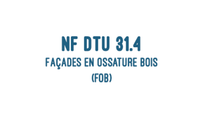 NF DTU 31.4 « Façades à ossatures bois »